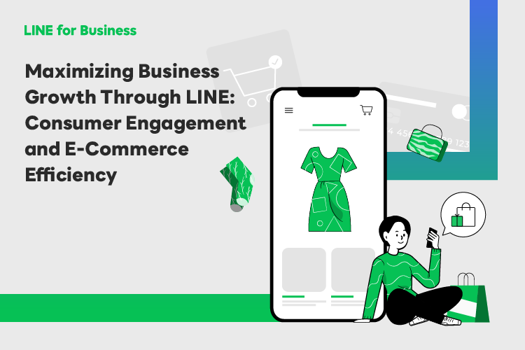Maximizing Business Growth Through LINE: Consumer Engagement and E-Commerce Efficiency